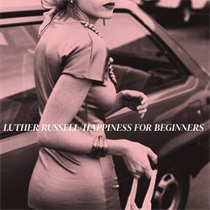 Luther Russell - Happiness for beginners (Vinyl)
