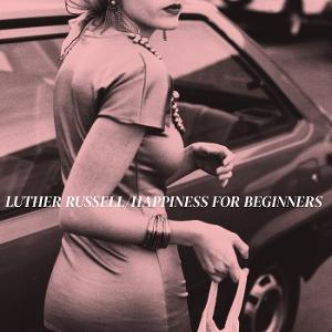 Luther Russell - Happiness for beginners (Vinyl)