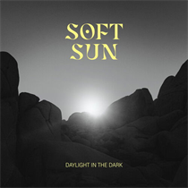 Soft Sun - Daylight In The Dark (Vinyl)