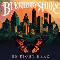 Blackberry Smoke - Be Right Here (CD)