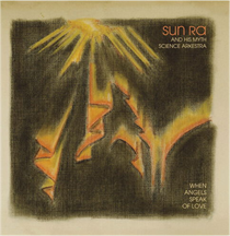 Sun Ra & His Myth Science Arkestra - When Angels Speak Of Love (Vinyl)