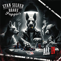 Stan Silver and the Brave Puppies - All In (Vinyl)