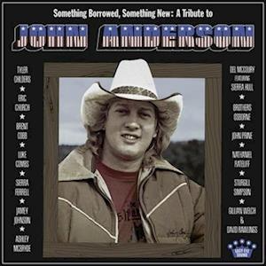 VARIOUS ARTISTS - SOMETHING BORROWED, SOMETHING NEW: A TRIBUTE TO JOHN ANDERSON (Vinyl)