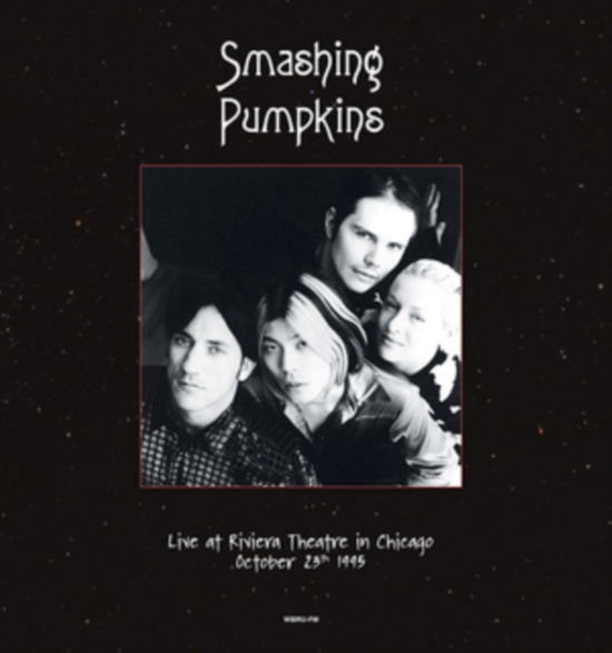 The Smashing Pumpkins - Live at Riviera Theatre, Chicago, Oc tober 23th 1995 WBRU-FM (Vinyl)