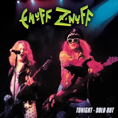 Enuff Z\'nuff - Tonight - Sold Out