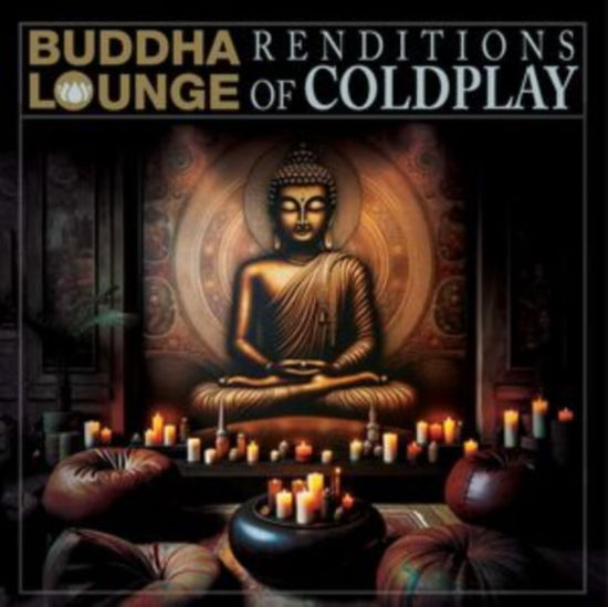 Various -Buddha Lounge Renditions Of Coldplay (Vinyl)