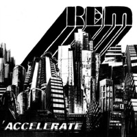 R.E.M.: Accelerate (CD)