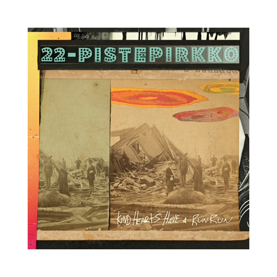 22-PISTEPIRKKO - KIND HEARTS HAVE A RUN RUN (Vinyl)