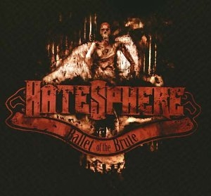 Hatesphere: Ballet Of The Brute