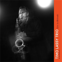 Timo Lassy Trio - Live In Helsinki (Vinyl)