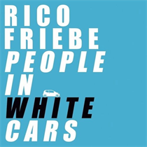 Rico Friebe - People In White Cars (Vinyl)
