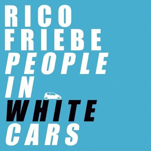 Rico Friebe - People In White Cars (Vinyl)