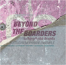 Russudan Meipariani Ensemble - Beyond the Boarders (Vinyl)