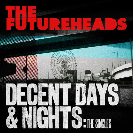 THE FUTUREHEADS - DECENT DAYS & NIGHTS: THE SINGLES (Vinyl)