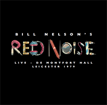 Bill Nelson's Red Noise - Live At The De Montfort Hall, Leicester 1979 RSD2023 (2xVinyl)