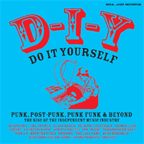 Soul Jazz Records presents - D-I-Y: DO-IT-YOURSELF – Punk, Post Punk, Punk Funk & Beyond: The Rise of the Independent Music Industry (2xVinyl)