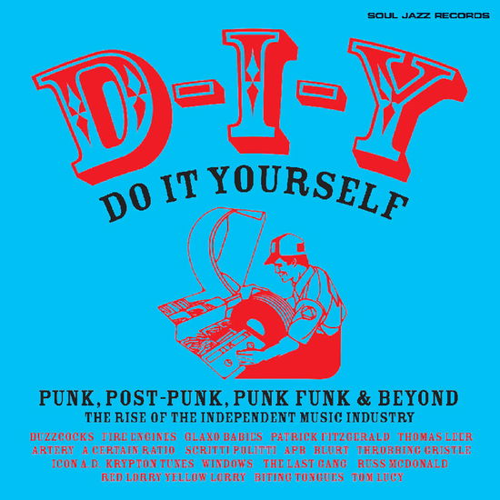 Soul Jazz Records presents - D-I-Y: DO-IT-YOURSELF – Punk, Post Punk, Punk Funk & Beyond: The Rise of the Independent Music Industry (2xVinyl)