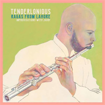 Tenderlonious - Ragas from Lahore - Improvisations with Jaubi (Vinyl)