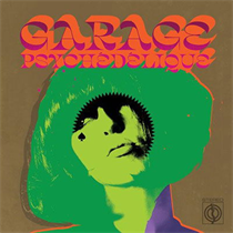 Various Artists - Garage Psychédélique (The Best Of Garage Psych And Pzyk Rock 1965-2019) (Vinyl)