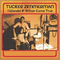 Tucker Zimmerman - I Wonder If I’ll Ever Come True (Vinyl)