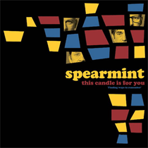 Spearmint - This Candle Is For You (Vinyl)