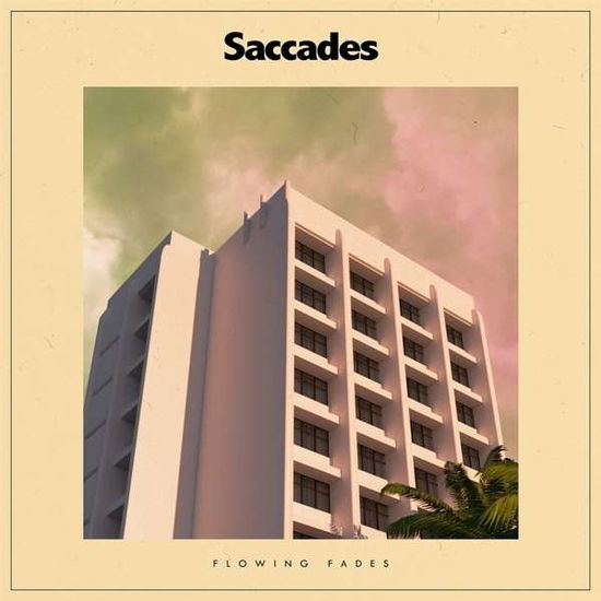 Saccades - FLOWING FADES (Vinyl)