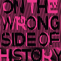 Regressive Left - On The Wrong Side Of History (Vinyl)