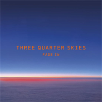 Three Quarter Skies - Fade In (Vinyl)