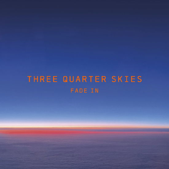 Three Quarter Skies - Fade In (Vinyl)