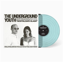 The Underground Youth - Nostalgia's Glass (CLEAR BLUE VINYL)