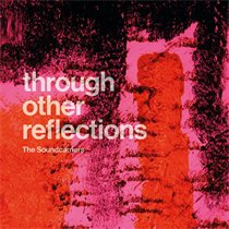 THE SOUNDCARRIERS - Through Other Reflections (Vinyl)