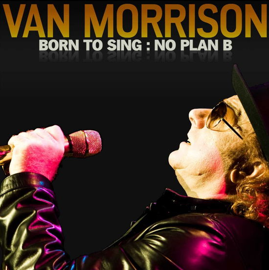 Van Morrison - Born to Sing: No Plan B (CD)