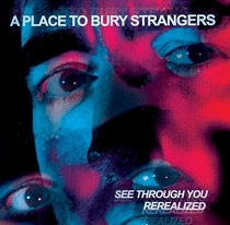A Place To Bury Strangers - See Through You (Vinyl) (RSD 2023)
