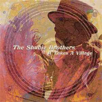 SHUBIE BROTHERS THE - IT TAKES A VILLAGE (Vinyl)