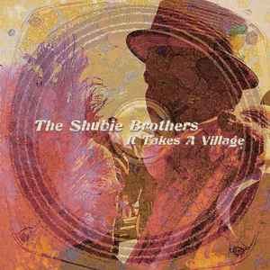 SHUBIE BROTHERS THE - IT TAKES A VILLAGE (Vinyl)
