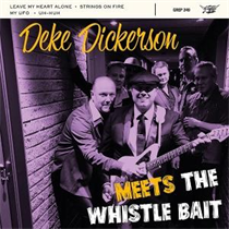 Deke Dickerson & Whistle Bait - Deke Dickerson meets Whistle Bait (Vinyl)