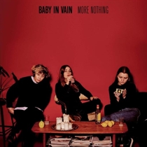 Baby In Vain: More Nothing (Vinyl)