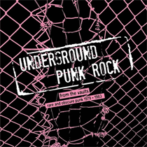 UNDERGROUND PUNK ROCK - From The Vaults - Rare And Obscure Punk 1979-1983 (Vinyl)