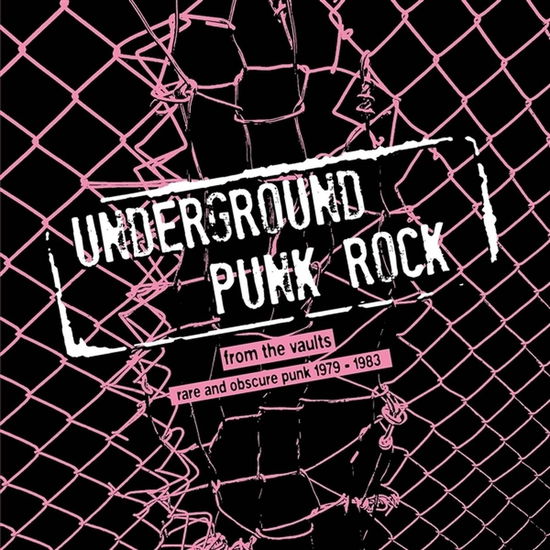 UNDERGROUND PUNK ROCK - From The Vaults - Rare And Obscure Punk 1979-1983 (Vinyl)