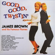 James Brown & his Famous Flames - Good Good Twistin' (VINYL)