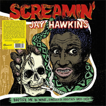 Screamin' Jay Hawkins - Baptize Me In Wine, Singles & Oddities 1955-1959 (Numbered Vinyl edition)