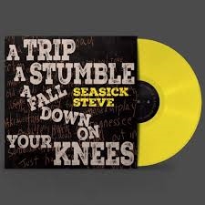Seasick Steve - A Trip, A Stumble, A Fall Down On Your Knees (Limited Edition Canary Yellow Colored Vinyl)