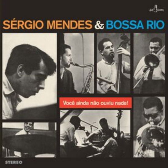 Sergio Mendes & Bossa Rio - Voce Ainda Nao Ouviu Nada (+6 Bonus Tracks) (Limited Vinyl edition)