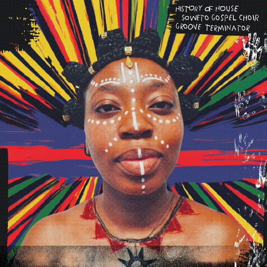 Soweto Gospel Choir & Groove Terminator - History of House (Vinyl)
