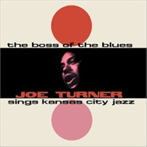 Joe Turner - The Boss Of The Blues Sings Kansas City Jazz (Vinyl)