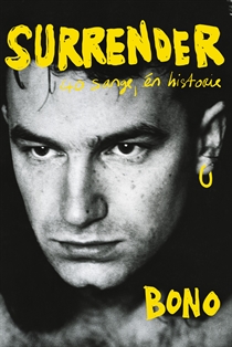 Bono - Surrender - 40 sange, En historie (Bog)