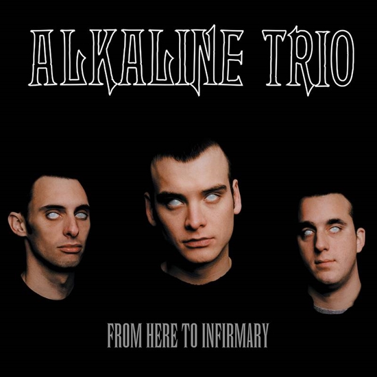 Alkaline Trio: From Here To Infirmary (Vinyl) RSD 2021