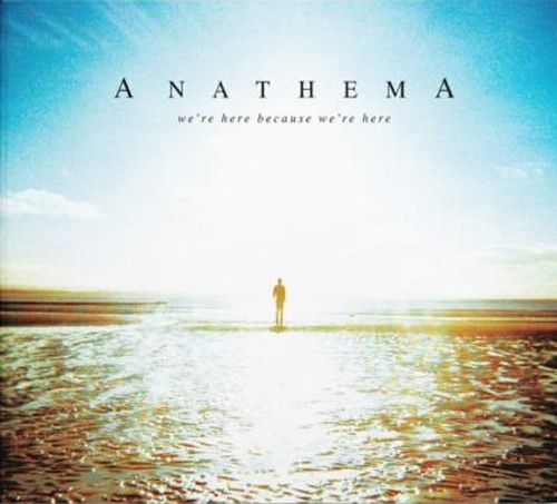 Anathema: We\'re Here Because We\'re Here