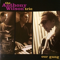 Anthony Wilson Trio - Our Gang (Hybrid SACD)