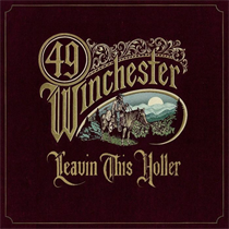 49 Winchester - Leavin' This Holler (INDIE EXCLUSIVE, METALLIC GOLD VINYL) (Vinyl)